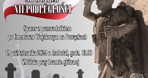 Na tropach NIEPODLEGŁOŚCI - spacer po Cmentarzu Wojskowym na Powązkach