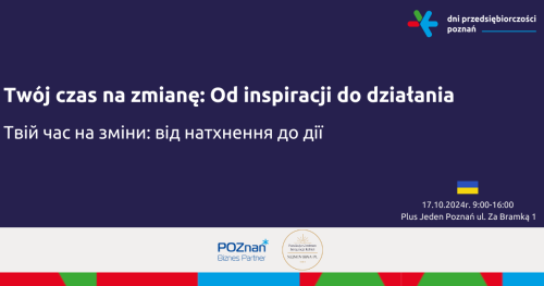 Konferencja biznesowa "Twój czas na zmianę: Od inspiracji do działania" / Твій час на зміни: від натхнення до дії