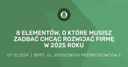 8 elementów o które musisz zadbać chcąc rozwijać firmę w 2025 roku
