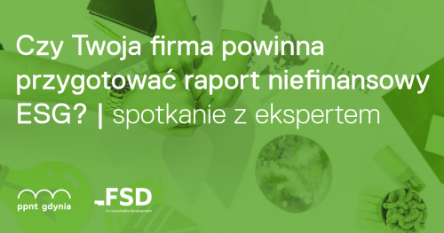 Konsultacje z Ekspertem I Czy Twoja firma powinna przygotować raport niefinansowy ESG?
