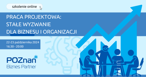 Praca projektowa - stałe wyzwanie dla biznesu i organizacji