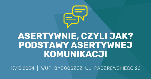 Asertywnie, czyli jak? Podstawy asertywnej komunikacji