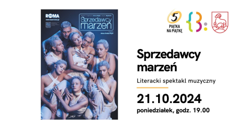 "Sprzedawcy marzeń" - literacki spektakl muzyczny