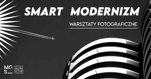 SMART MODERNIZM - warsztaty fotograficzne 16/11