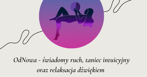 OdNowa - świadomy ruch, taniec intuicyjny oraz relaksacja dźwiękiem