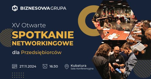 XV Otwarte Spotkanie Networkingowe dla Przedsiębiorców