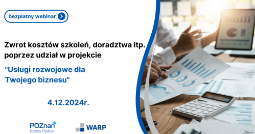 Zwrot kosztów szkoleń, doradztwa itp. poprzez udział w projekcie "Usługi rozwojowe dla Twojego biznesu"
