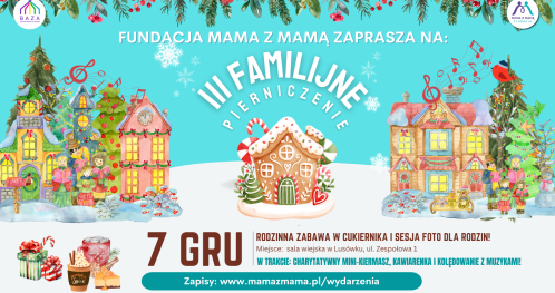 FAMILIJNE PIERNICZENIE - świąteczny, charytatywny event rodzinny z sesją foto i muzyką na żywo