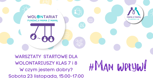 W CZYM JESTEM DOBRY (kl. 7 i 8) warsztaty wstępne dla Wolontariuszy Fundacji Mama z Mamą