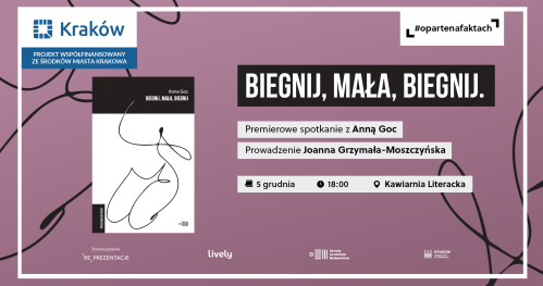 Biegnij, mała, biegnij. Premierowe spotkanie z Anną Goc w #opartenafaktach