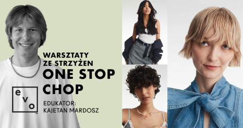 Szkolenie EVO - strzyżenia "One Stop Chop" z Kajetanem Mardoszem 26.01