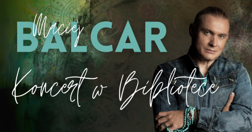 MACIEJ BALCAR - KONCERT W BIBLIOTECE