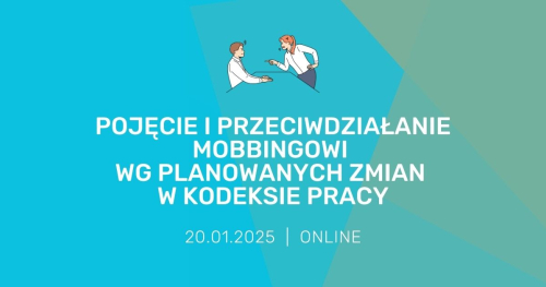 Pojęcie i przeciwdziałanie mobbingowi wg planowanych zmian w kodeksie pracy