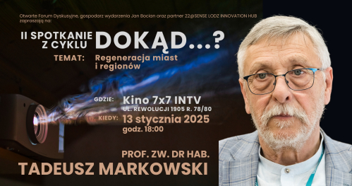 II Spotkanie z cyklu:   "DOKĄD …?" w ramach OFD "naukaZbiznesem/biznesZnauką" Gościem Tadeusz Markowski