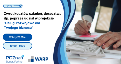 Zwrot kosztów szkoleń, doradztwa itp. poprzez udział w projekcie Usługi rozwojowe dla Twojego biznesu