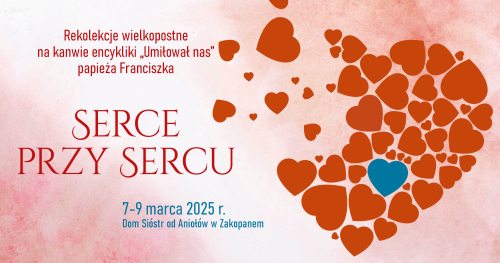 Rekolekcje wielkopostne "Serce przy Sercu"