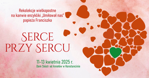 Rekolekcje wielkopostne "Serce przy Sercu"