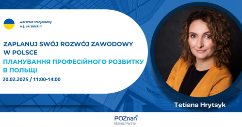 Zaplanuj swój rozwój zawodowy w Polsce - warsztat stacjonarny dla migrantów z Ukrainy