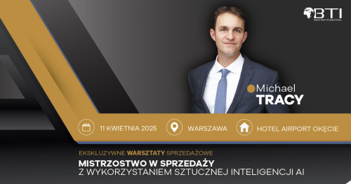 MISTRZOSTWO W SPRZEDAŻY Z WYKORZYSTANIEM AI -  WARSZTATY SPRZEDAŻOWE Z MICHAELEM TRACY