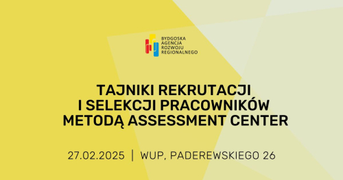 Tajniki rekrutacji  i selekcji pracowników metodą  Assessment Center