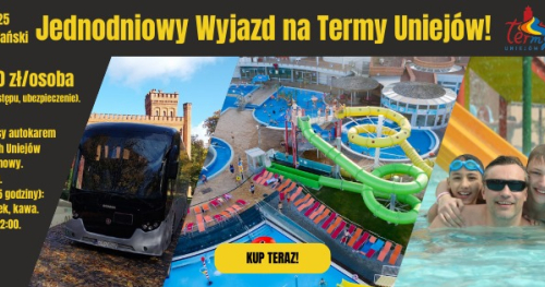 Wyjazd do Kompleksu Termalnego - Termy Uniejów