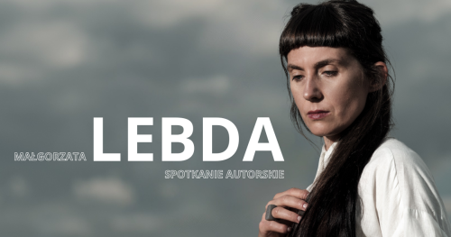 Małgorzata Lebda - spotkanie autorskie