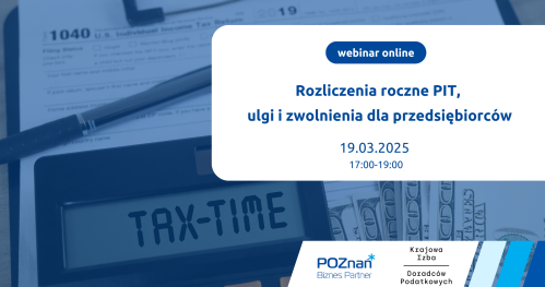 Rozliczenia roczne PIT, ulgi i zwolnienia dla przedsiębiorców