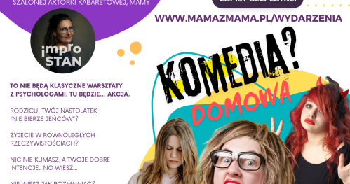 KOMEDIA DOMOWA - warsztaty psychologiczne dla rodziców nastolatków