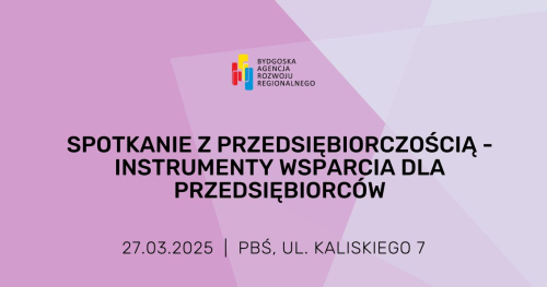 Spotkanie z przedsiębiorczością - instrumenty wsparcia dla przedsiębiorców