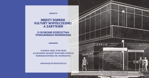 Między dobrem kultury współczesnej, a zabytkiem - o ochronie dziedzictwa powojennego modernizmu