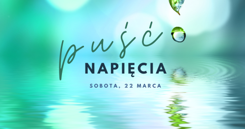 PUŚĆ NAPIĘCIA - warsztaty stacjonarne dla kobiet