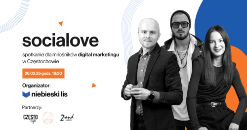 Socialove: spotkanie dla miłośników digital marketingu w Częstochowie!