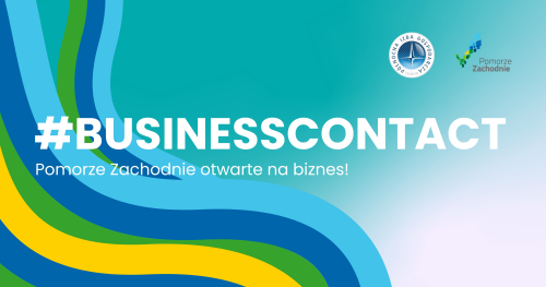 #BusinessContact - Pomorze Zachodnie otwarte na biznes!