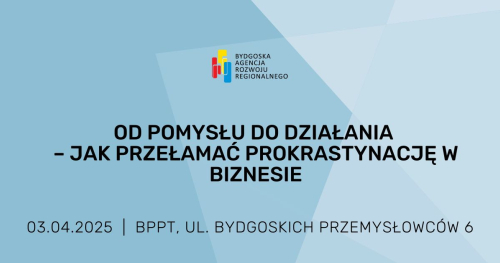 Od pomysłu do działania - jak pokonać prokrastynację w biznesie