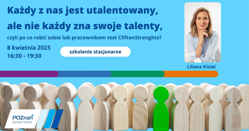 Każdy z nas jest utalentowany, ale nie każdy zna swoje talenty. Po co robić sobie lub pracownikom test CliftonStrengths?