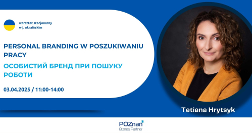 Personal branding w poszukiwaniu pracy - warsztat stacjonarny dla migrantów z Ukrainy