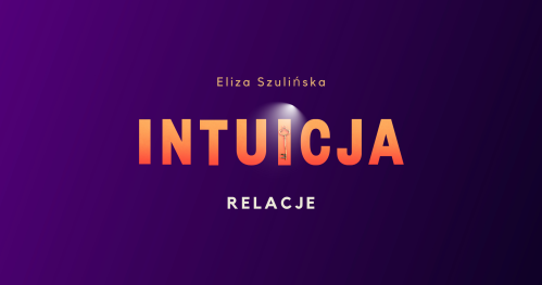INTUICJA -  RELACJE. Warsztat online