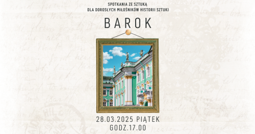 Spotkania ze Sztuką - podróż do epoki baroku z Tomaszem Damulewiczem!