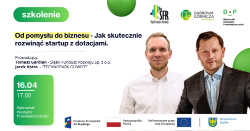 16.04 godz. 17:00 Szkolenie: Od pomysłu do biznesu - Jak skutecznie rozwinąć startup z dotacjami