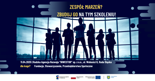 "ZESPÓŁ MARZEŃ - BUDOWANIE I ZARZĄDZANIE, KTÓRE DZIAŁA" - SZKOLENIE DLA PRZEDSTAWICIELI PODMIOTÓW EKONOMII SPOŁECZNEJ