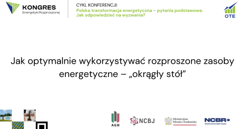 Cykl konferencji preKER #2 - Jak optymalnie wykorzystywać rozproszone zasoby energetyczne - "okrągły stół"