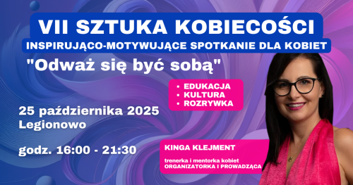 "Sztuka Kobiecości" 25.10.2025 Legionowo