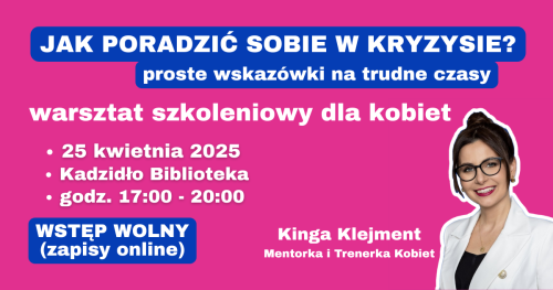 Jak poradzić sobie w kryzysie? Proste wskazówki na trudne czasy - warsztat dla kobiet