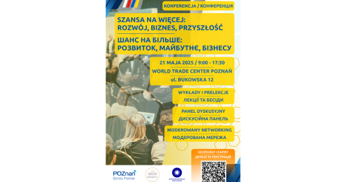Konferencja Szansa na więcej - rozwój, biznes, przyszłość - Шанс на більше - розвиток, бізнес, майбутнє