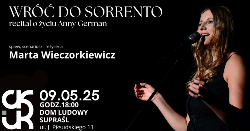 Wróć do Sorrento - recital o życiu Anny German || Marta Wieczorkiewicz || DOM LUDOWY || SUPRAŚL