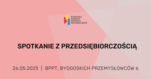 Spotkanie z przedsiębiorczością - instrumenty wsparcia dla przedsiębiorców