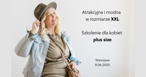 Atrakcyjna i modna w rozmiarze XXL - szkolenie dla kobiet plus size