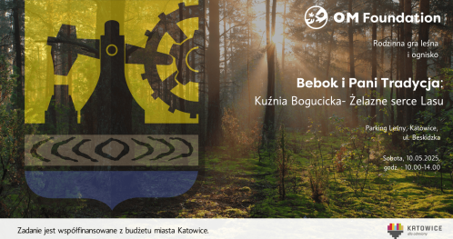 "Kuźnia Bogucicka - Żelazne Serce Lasu"  cykl spotkań z Bebokiem i Panią Tradycją