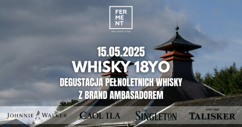 Whisky 18YO: degustacja 4 pełnoletnich whisky z brand ambasadorem