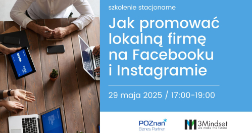 Jak promować lokalną firmę na Facebooku i Instagramie - szkolenie stacjonarne